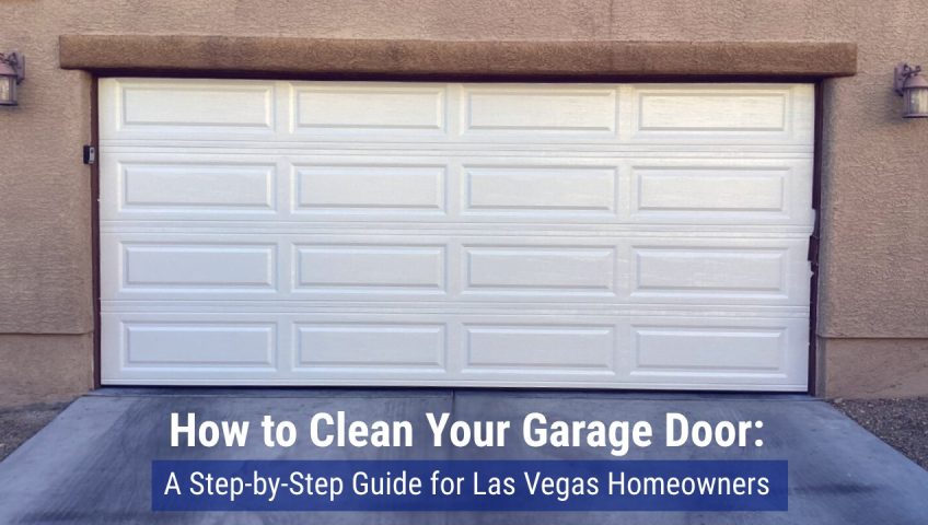 How to Clean Your Garage Door: A Step-by-Step Guide for Las Vegas Homeowners