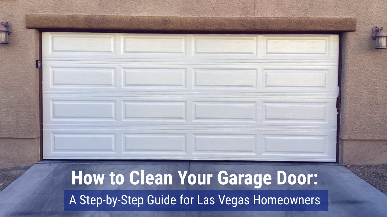 How to Clean Your Garage Door: A Step-by-Step Guide for Las Vegas Homeowners